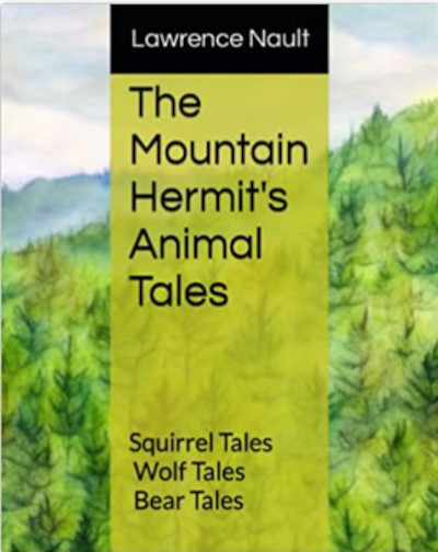 Book cover of The Mountain Hermit's Animal Tales by Lawrence Nault